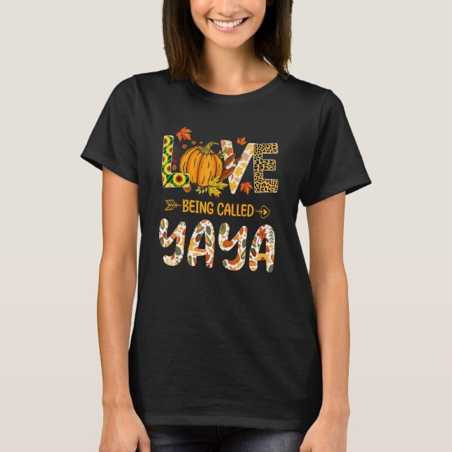 Camiseta Love Being Called Yaya Pumpkin Fall Leaves Thanksg (Frente)