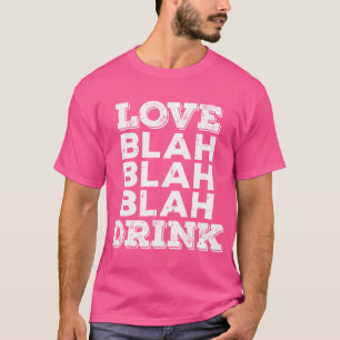 Camiseta Love Blah Beba Bebendo AntirDia de os namorados En