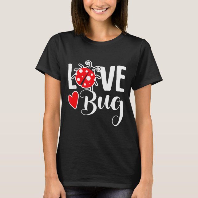 Camiseta Love Bug Cute Valentine's Day Party Ladybug  (Frente)