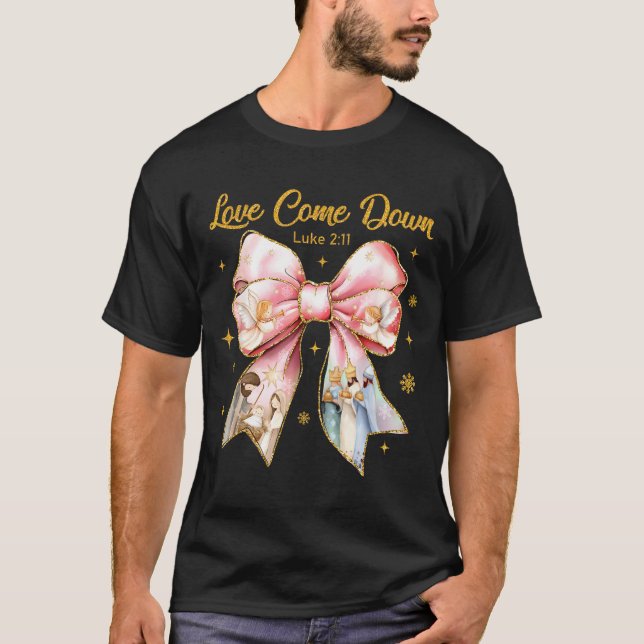 Camiseta Love Came Down Luke 2_11 Nativity Christian Christ (Frente)