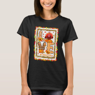 Camiseta Love CMA Life Turkey Autumn Fall Nurs