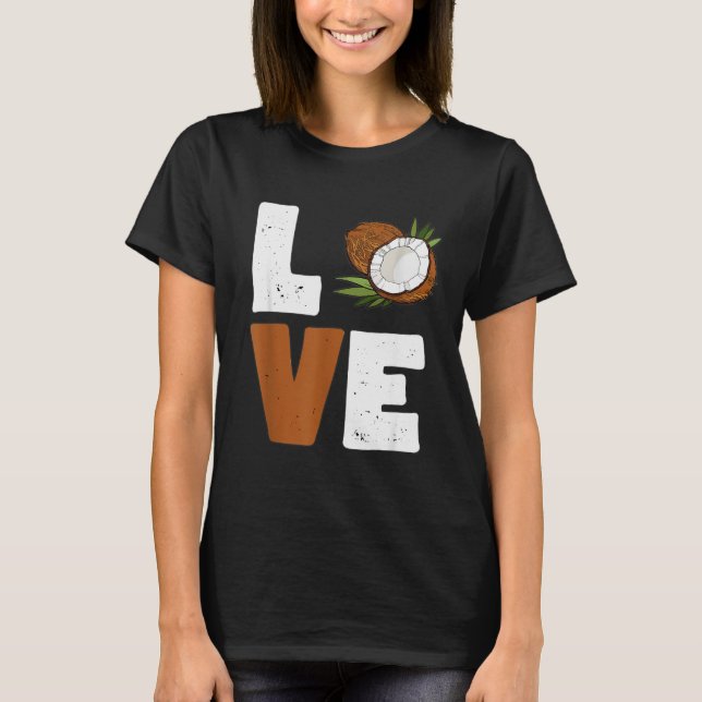 Camiseta Love Coconut Women Shirt Coconut Lovers For Kids A (Frente)