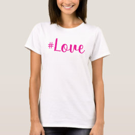 Camiseta #Love Compartilha o Poder do Amor com Este Eterno