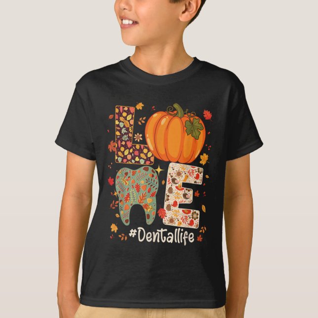 Camiseta Love Dental Life Pumpkin Tooth Dentist Fall Thanks (Frente)