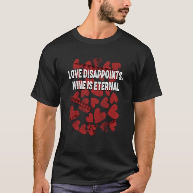 Camiseta Love Ends Wine Is Eternal Valentines Day Humor  1 (Frente)