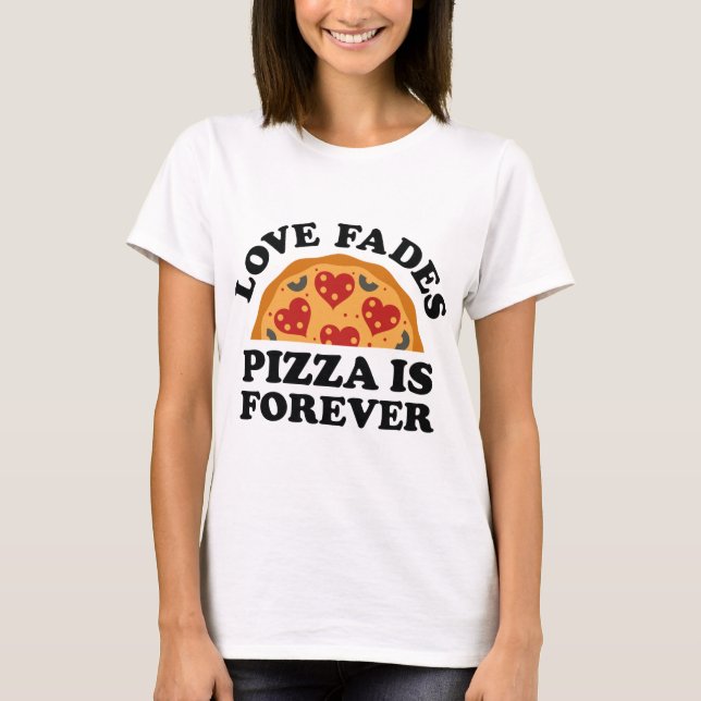 Camiseta Love Fades Pizza É Para Sempre (Frente)