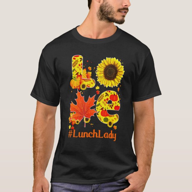 Camiseta Love Fall Autumn Sunflower Lunch Lady Thanksgiving (Frente)