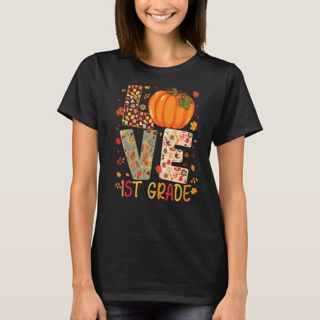 Camiseta Love First Grade Happy Fall Thanksgiving Women 1st (Frente)