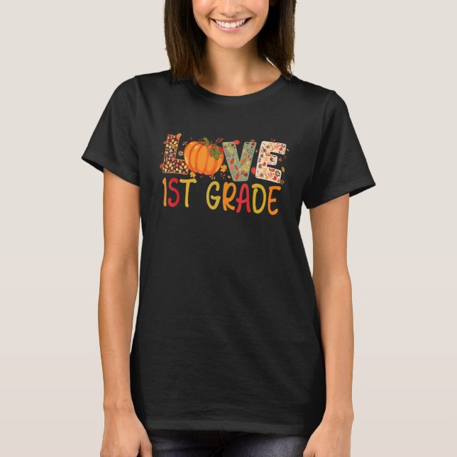 Camiseta Love First Grade Happy Fall Thanksgiving Women 1st (Frente)