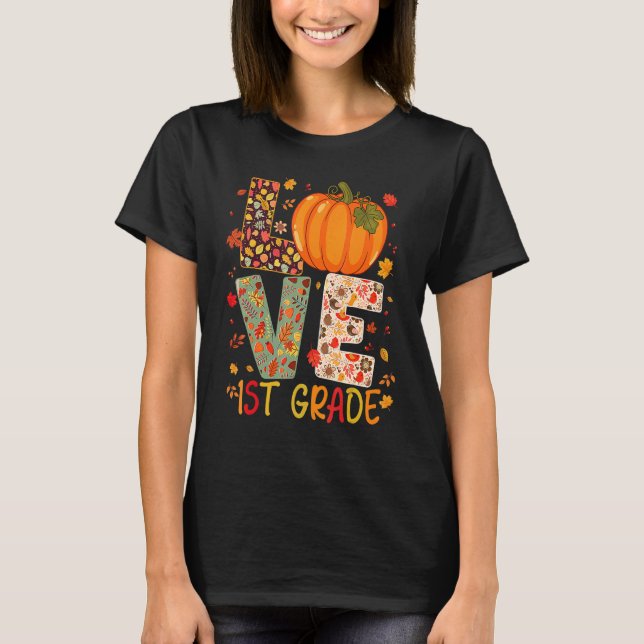 Camiseta Love First Grade Happy Fall Thanksgiving Women 1st (Frente)