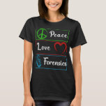 Camiseta Love Forensical Science DNA Investigator<br><div class="desc">Ame o Investigador de DNA da Ciência Forense. Investigador Forense de Criminologia Científica.</div>
