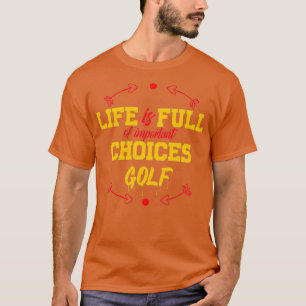 Camiseta Love Golf Life é cheio de escolhas importantes gol