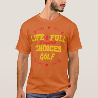 Camiseta Love Golf Life é cheio de escolhas importantes gol