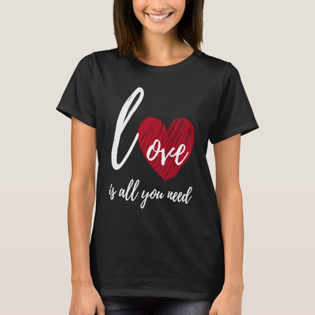 Camiseta Love Heart is all you need Valentine Family Specia (Frente)