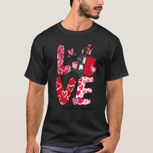 Camiseta LOVE Heart School Custodian Life Valentine's Day G (Frente)