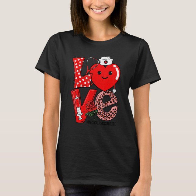 Camiseta Love Heart Stethoscope Medical Assistant Life Vale (Frente)