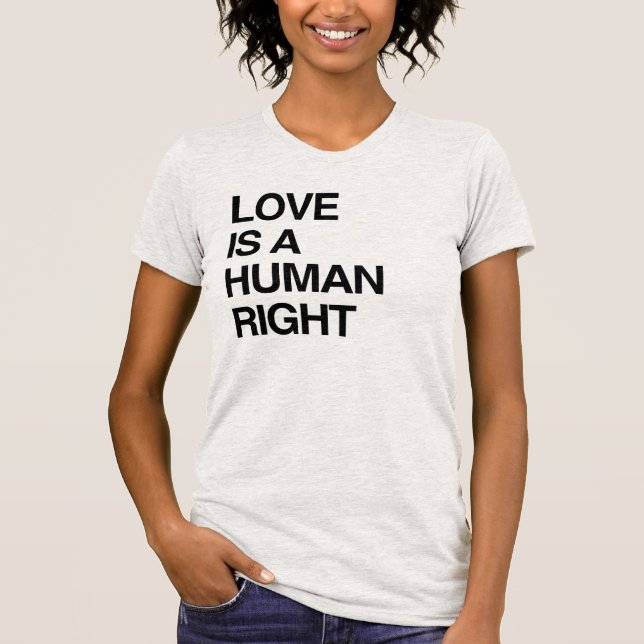 Camiseta LOVE IS A HUMAN RIGHT (Frente)