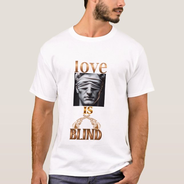 Camiseta love is blind shirt (Frente)