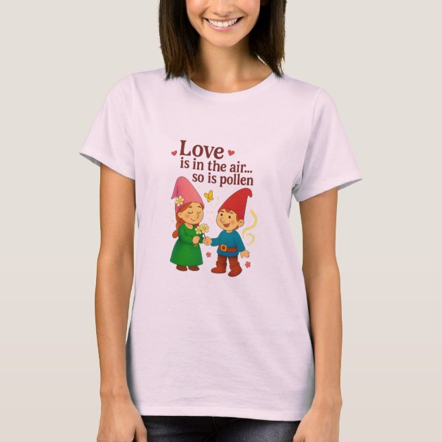 Camiseta Love Is in the Air… So Is Pollen (Frente)