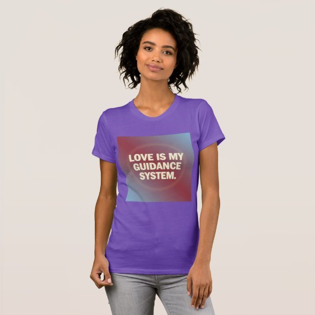 Camiseta Love Is My Guidance System – Vibrational Alignment (Frente Completa)