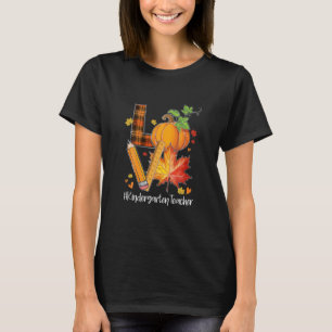 Camiseta LOVE Kindergarten Teacher Fall Leaves Autumn