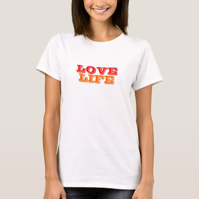 Camiseta Love Life Women's Colorful T-shirt (Frente)