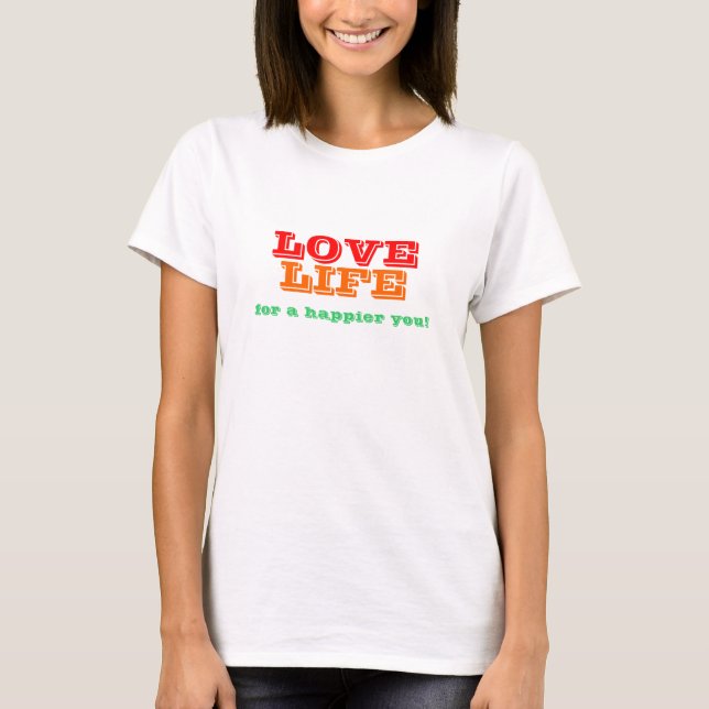 Camiseta Love Life Women's Happy T shirt (Frente)