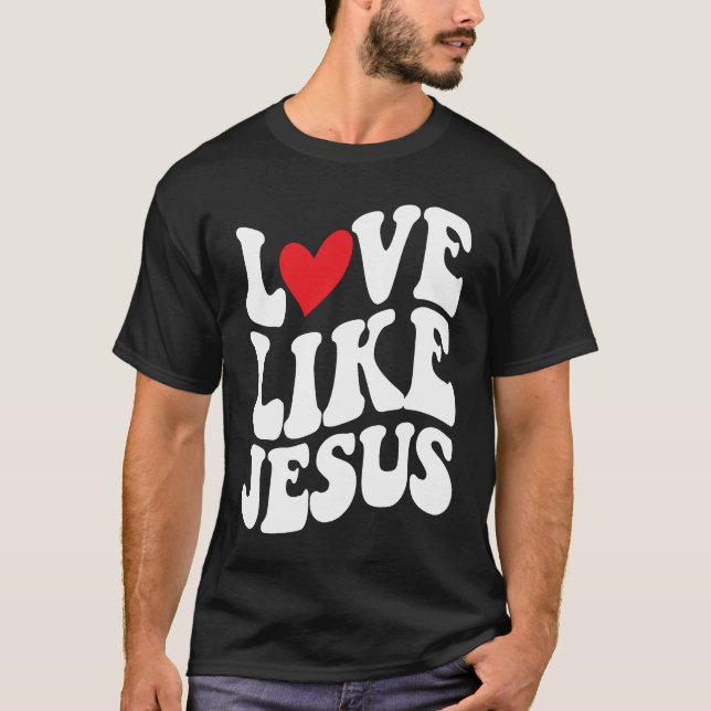 Camiseta Love Like Jesus  Christian  Faith  God  Religious (Frente)