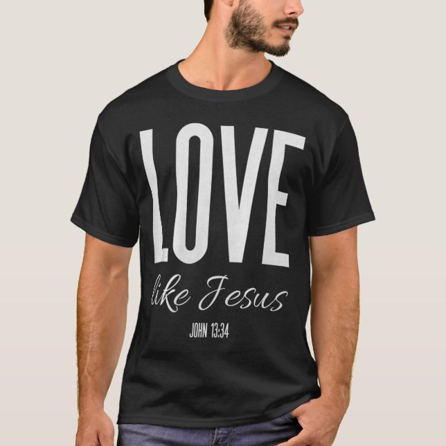 Camiseta Love Like Jesus John 13_ Bible Verse Christian Scr (Frente)