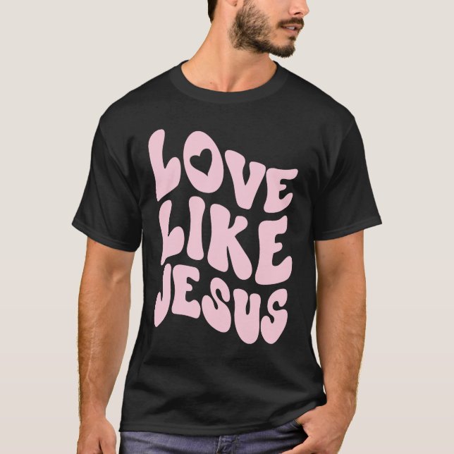Camiseta Love Like Jesus Positive Catholic Preppy Retro Chr (Frente)
