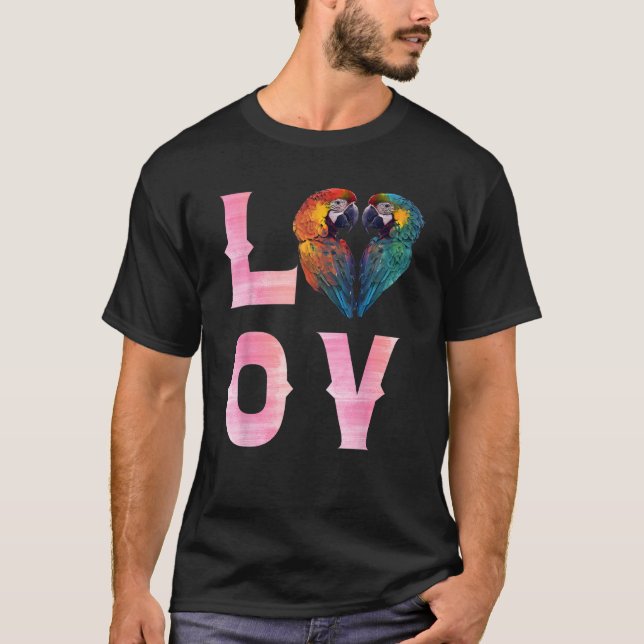Camiseta LOVE Macaws and Macaw Parrots Bird  Parrot Owners (Frente)
