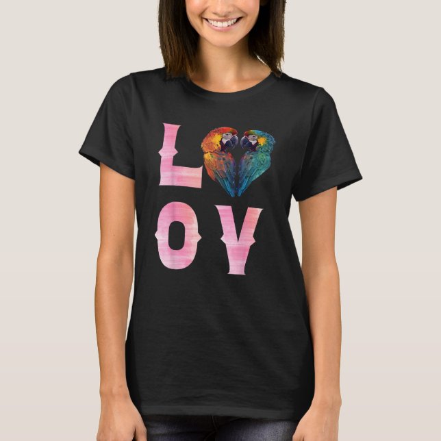 Camiseta LOVE Macaws and Macaw Parrots Bird  Parrot Owners (Frente)