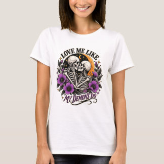 Camiseta Love Me Like My Demons Do T‑Shirt
