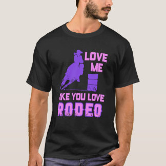 Camiseta Love Me Like You Love Rodeo Cowgirl Flirt Style