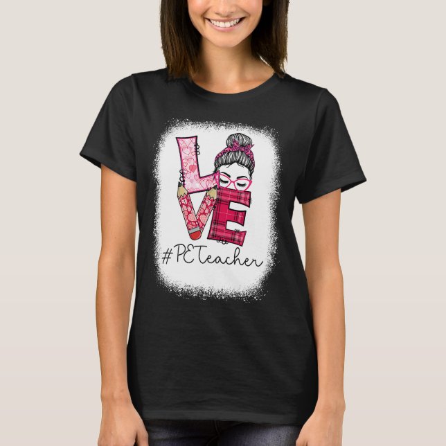 Camiseta Love Messaging Bun PE Professora Mães de Dia de os (Frente)