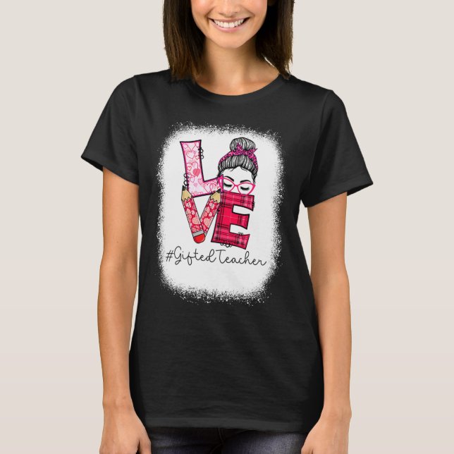 Camiseta Love Messy Bun Ed Teacher Valentines Day Matching  (Frente)