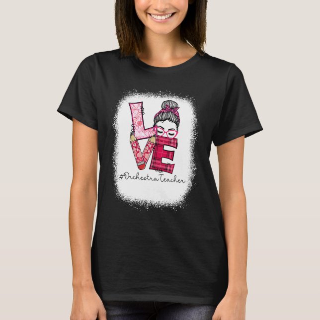 Camiseta Love Messy Bun Orchestra Teacher Valentine's Day M (Frente)