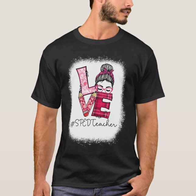Camiseta Love Messy Bun SPED Teacher Squad Valentine's Day  (Frente)