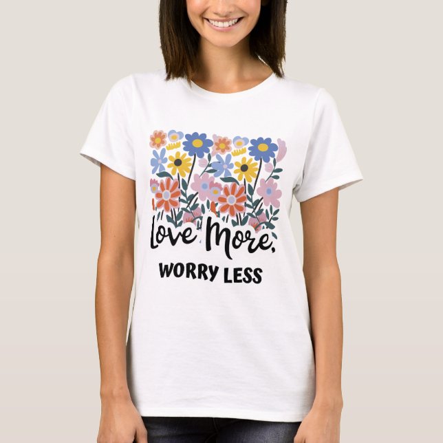 Camiseta Love More Floral T-shirt (Frente)