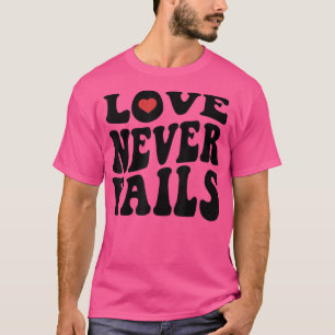 Camiseta Love Never Fails Retro Positivity Quote Preppy Y2k