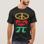 Camiseta Love Peace Pi Mathematics Holiday Pi Day<br><div class="desc">Love Peace Pi Mathematics Holiday Pi Day</div>