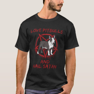 Camiseta Love Pitbulls and Hail Satã