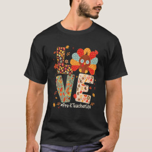 Camiseta Love Pre K Teacher Life Turquia Cai no Dia de Ação