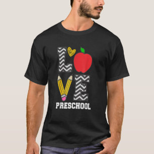 Camiseta Love Preschool Pre K Teacher