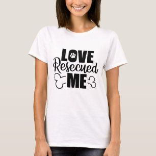 Camiseta Love Rescuted Me (cães, gatos, animais de estimaçã