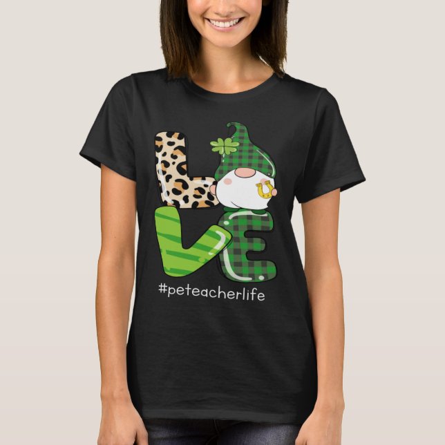 Camiseta Love St Patrick s Day Shamrock Pe Teacher Life Gno (Frente)