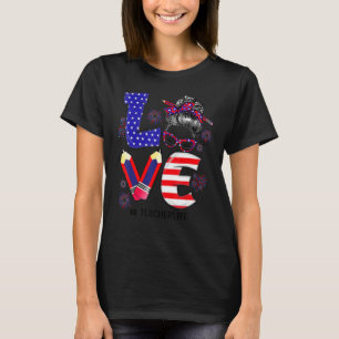 Camiseta Love Teacher Life Messaging Bun Usine Flag Firewor