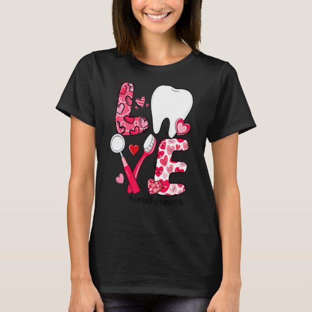 Camiseta LOVE Tooth Heart Dental Hygienist Life Valentine's (Frente)