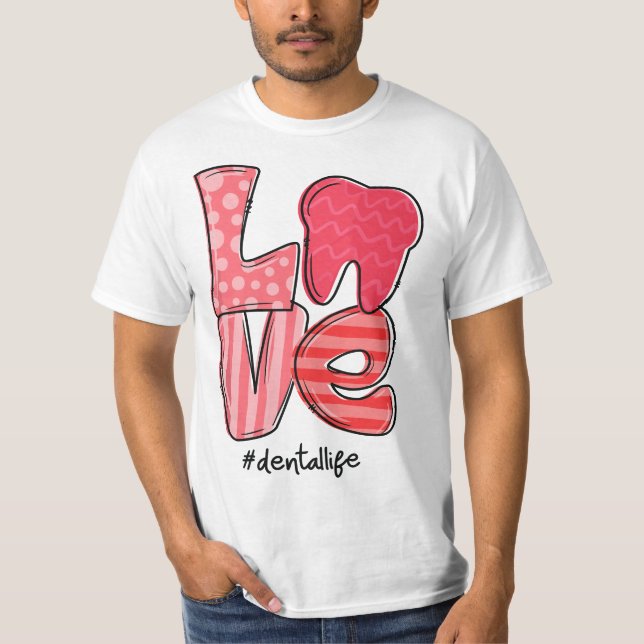 Camiseta LOVE Tooth Heart Dental Life Dentist Cute Valentin (Frente)