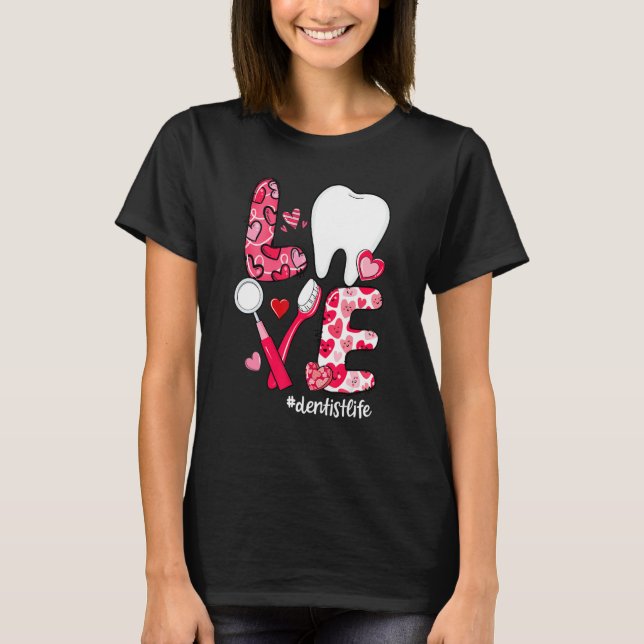 Camiseta LOVE Tooth Heart Dentist Life Dental Valentine's D (Frente)